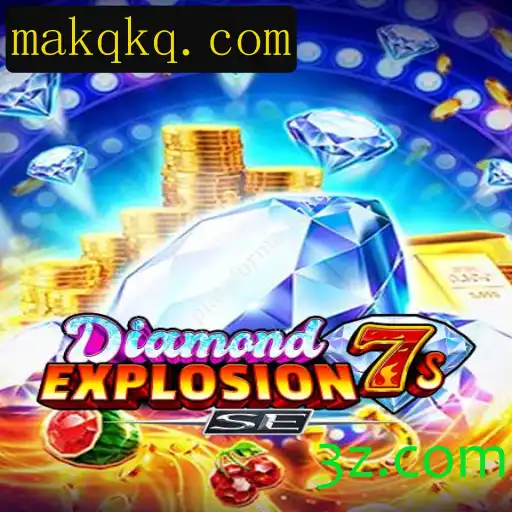 Descubra o Fascinante Mundo de DiamondExplosion7sSE na Plataforma KQKQ
